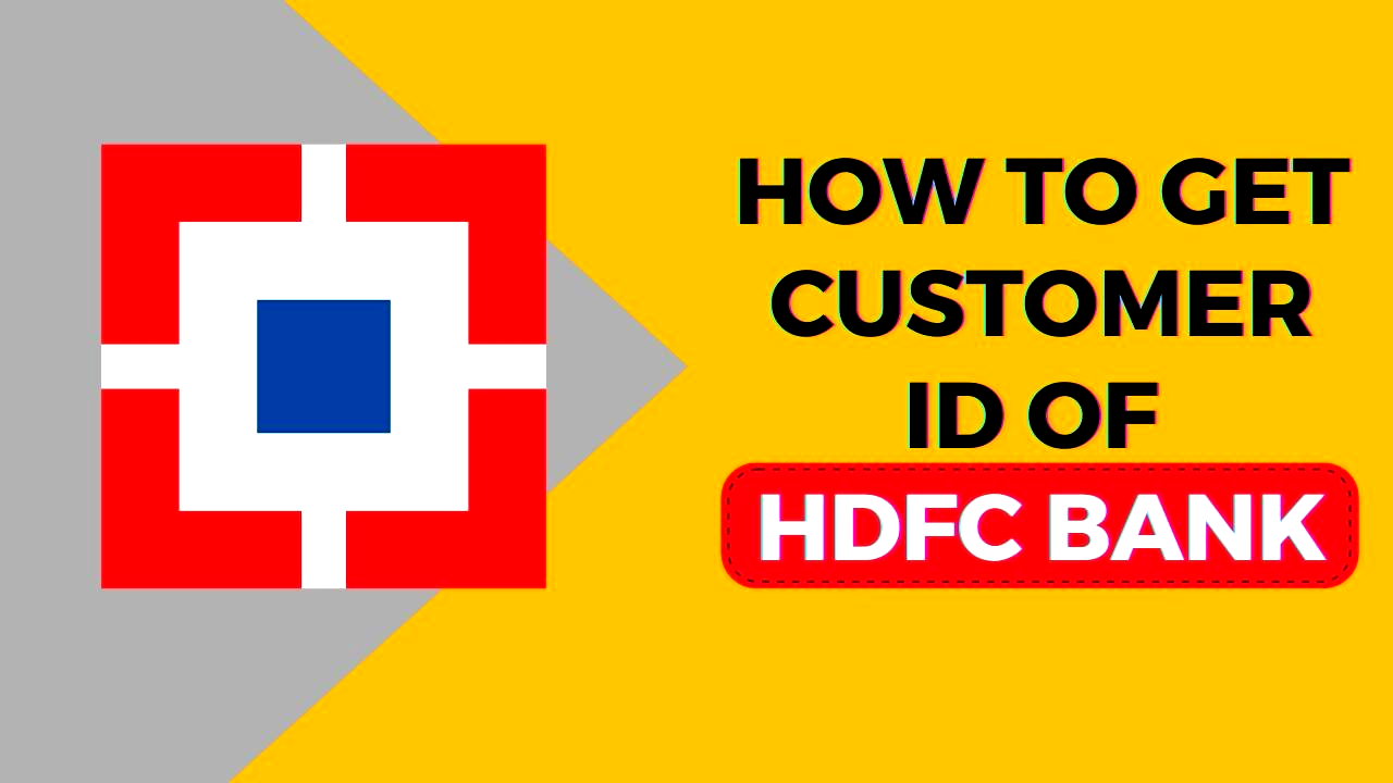 how-to-get-your-hdfc-bank-account-number-customer-id